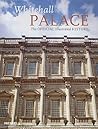 Whitehall Palace by Simon Thurley