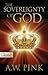 The Sovereignty of God  (A Pure Gold Classic)  Includes Excer... by Arthur W. Pink