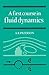 A First Course in Fluid Dyn...