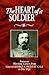 The Heart of a Soldier: Intimate Wartime Letters from General George E. Pickett C.S.A. to His Wife
