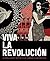 Viva La Revolucion: A Dialo...