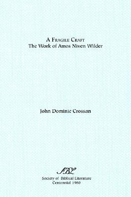 A Fragile Craft: The Work of Amos Niven Wilder (Paperback)