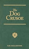 The Dog Crusoe: A...