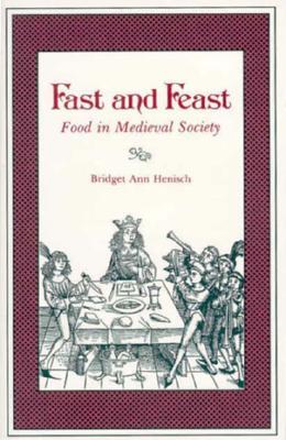 Fast and Feast: Food in Medieval Society (Paperback)