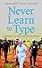 Never Learn to Type by Margaret Joan Anstee