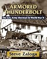 Armored Thunderbolt: The U.S. Army Sherman in World War II