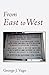 From East to West by George J. Vago