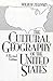 The Cultural Geography of The United States: A Revised Edition