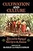 Cultivation and Culture: Labor and the Shaping of Slave Life in the Americas (Carter G. Woodson Institute Series: Black Studies at Work in the World)