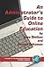 An Administrator's Guide to Online Education (USDLA Book Series on Distance Learning)