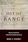 Out of Range: Why the Constitution Can't End the Battle over Guns (Inalienable Rights)