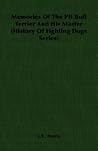 Memories of the Pit Bull Terrier and His Master (History of Fighting Dogs Series)