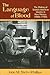 The Language of Blood: The Making of Spanish-American Identity in New Mexico, 1880s-1930s