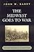 The Midwest Goes To War: The 32nd Division in the Great War