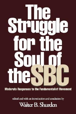 Struggle for the Soul of the SBC: Moderate Responses to the Fundamentalist Movement