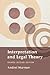 Interpretation and Legal Theory by Andrei Marmor
