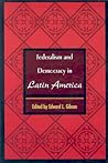 Federalism and Democracy in Latin America