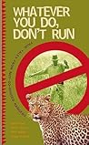 Whatever You Do, Don’t Run: True Tales by Not-So-Rugged Rangers
