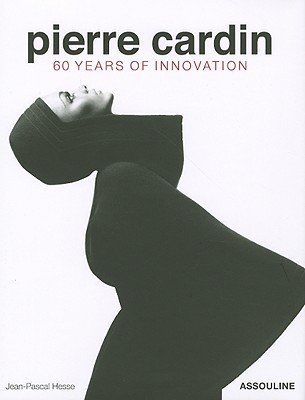Pierre Cardin: 60 Years of Innovation (Hardcover)