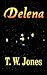 Delena by T.W. Jones