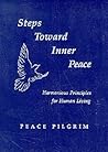 Steps Toward Inner Peace: Harmonious Principles for Human Living
