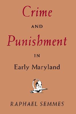 Crime and Punishment in Early Maryland (Paperback)