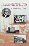 A Zeal for Christian Education: The Memoirs of B. J. Haan A Zeal for Christian Education: The Memoirs of B. J. Haan