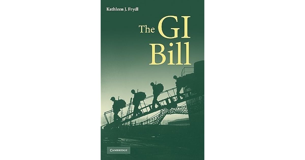 The G.I. Bill by Kathleen J. Frydl