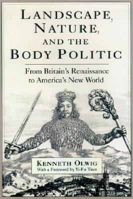 Landscape, Nature, and the Body Politic: From Britain's Renaissance to America's New World (Paperback)
