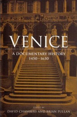 Venice: A Documentary History, 1450-1630 (Paperback)