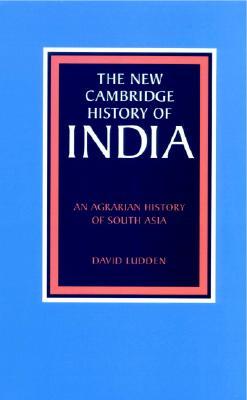 The New Cambridge History of India, Volume 4, Part 4: An Agrarian History of South Asia