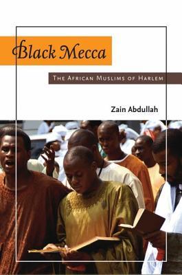 Black Mecca: The African Muslims of Harlem (Hardcover)