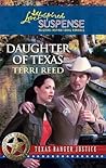 Daughter of Texas by Terri Reed Daughter of Texas by Terri Reed