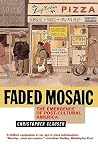 Faded Mosaic: The Emergence of Post-Cultural America Faded Mosaic: The Emergence of Post-Cultural America