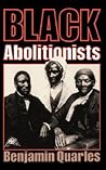 Black Abolitionists by Benjamin Arthur Quarles