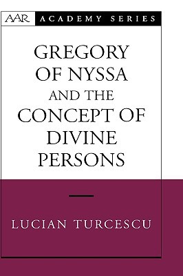 Gregory of Nyssa and the Concept of Divine Persons (AAR Academy Series)