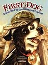 First Dog: Unleashed in the Montana Capitol First Dog: Unleashed in the Montana Capitol