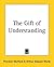The Gift of Understanding