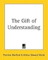 The Gift of Understanding The Gift of Understanding