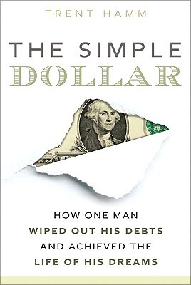 The Simple Dollar: How One Man Wiped Out His Debts and Achieved the Life of His Dreams (Paperback)