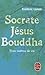 Socrate, Jesus, Bouddha by Frédéric Lenoir