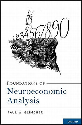 Foundations of Neuroeconomic Analysis (Hardcover)