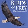 Birds of Prey: Winged Masters of the Sky Birds of Prey: Winged Masters of the Sky