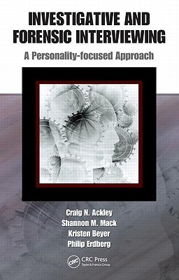 Investigative and Forensic Interviewing: A Personality-Focused Approach (Hardcover)