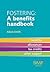 Fostering: A Benefits Handbook
