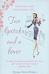 Two Lipsticks and a Lover by Helena Frith Powell Two Lipsticks and a Lover by Helena Frith Powell