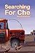 Searching For Che