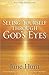 Seeing Yourself Through God...