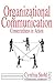 Organizational Communication: Connectedness in Action (Interpersonal Communication Texts)