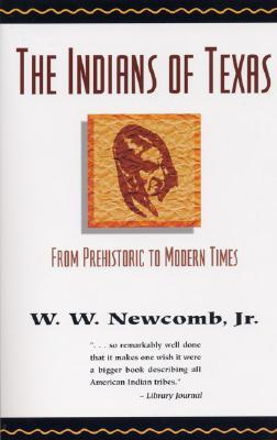 The Indians of Texas: From Prehistoric to Modern Times